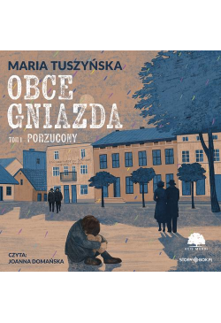 Obce gniazda. Tom 1. Porzucony