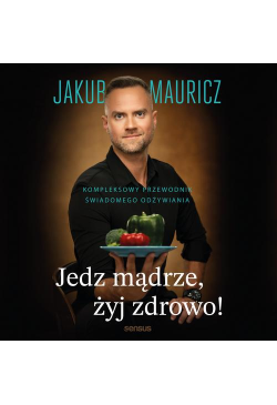 Jedz mądrze, żyj zdrowo!...