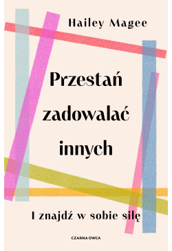 Przestań zadowalać innych