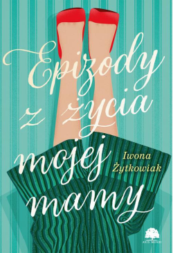 Epizody z życia mojej mamy
