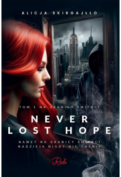 Never Lost Hope. Tom 1. Na...