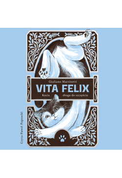 Vita Felix. Kocia droga do...