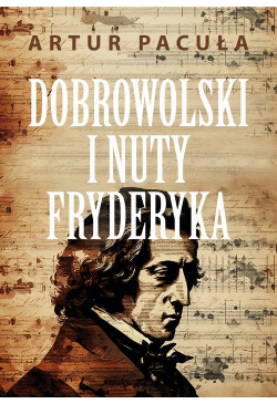 Dobrowolski i nuty Fryderyka