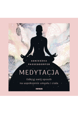 Medytacja. Odkryj swój...