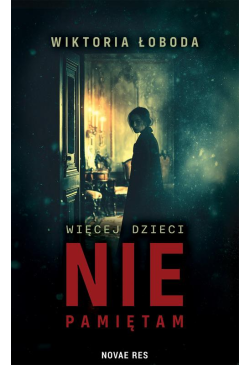 Więcej dzieci nie pamiętam