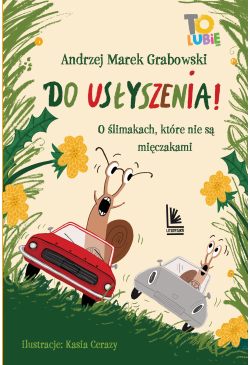 Do usłyszenia! O ślimakach,...