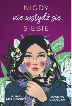 Nigdy nie wstydź się siebie