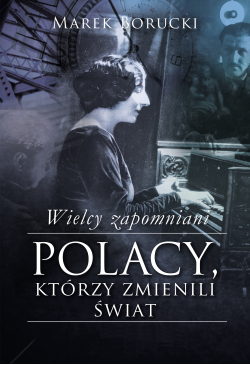 Wielcy zapomniani. Polacy,...