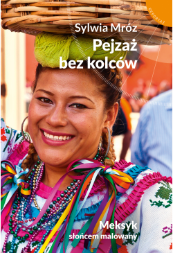 Pejzaż bez kolców. Meksyk...