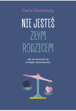 Nie jesteś złym rodzicem