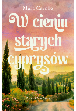 W cieniu starych cyprysów