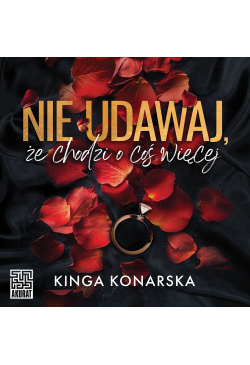 Nie udawaj, że chodzi o coś...