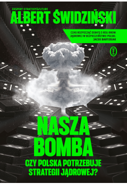 Nasza bomba. Czy Polska...