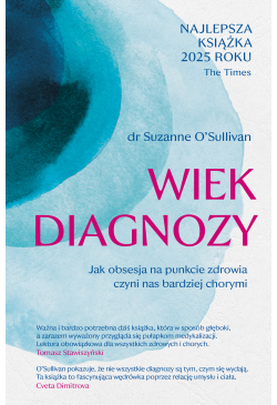 Wiek diagnozy. Jak obsesja...