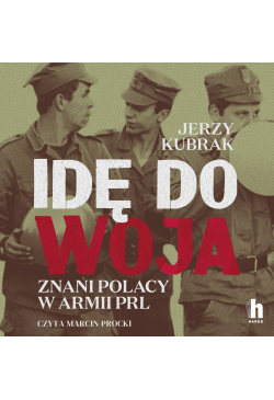 Idę do woja. Znani Polacy w...