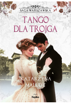 Tango dla trojga. Saga...