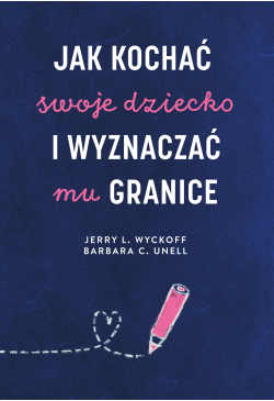 Jak kochać swoje dziecko i...