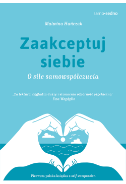 Zaakceptuj siebie. O sile...