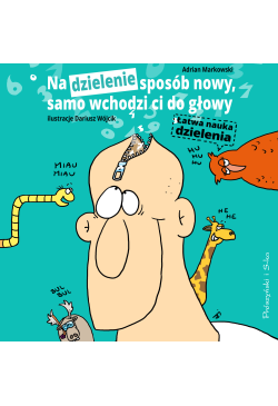 Na dzielenie sposób nowy,...