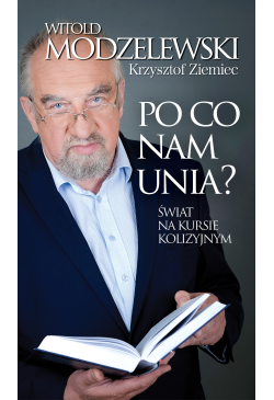 Po co nam Unia? Świat na...