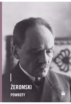 Żeromski. Powroty