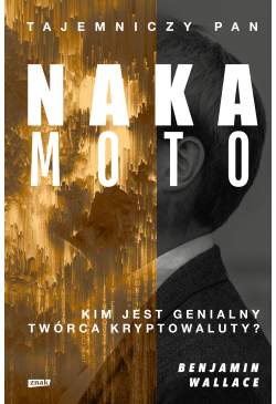 Tajemniczy pan Nakamoto....