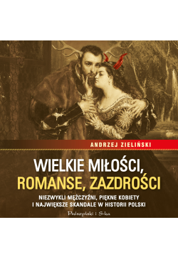 Wielkie miłości, romanse,...