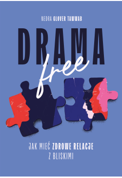 Drama Free. Jak mieć zdrowe...