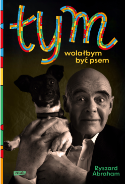 Tym. Wolałbym być psem