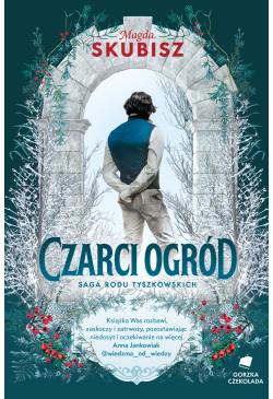 Czarci ogród. Saga rodu...