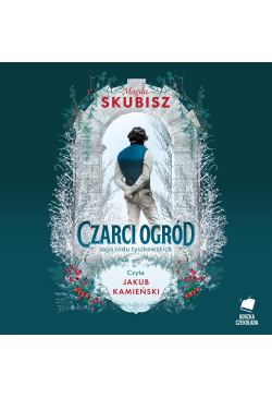 Czarci ogród. Saga rodu...