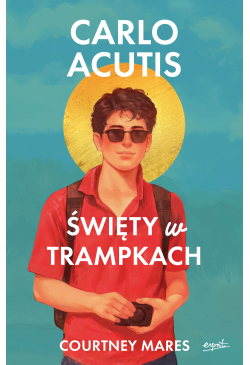 Carlo Acutis. Święty w...