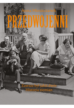 Przedwojenni. Zawsze był...