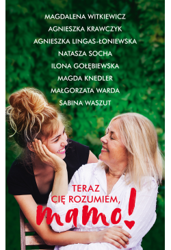 Teraz cię rozumiem, mamo!