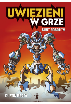 Uwięzieni w grze. Bunt robotów