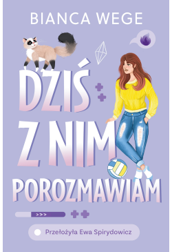 Dziś z nim porozmawiam