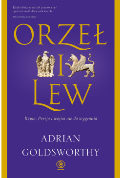 Orzeł i lew. Rzym, Persja i...