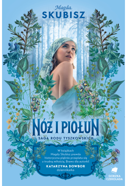 Nóż i piołun. Saga rodu...