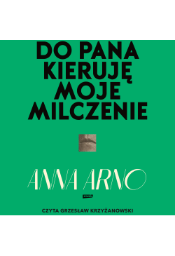 Do Pana kieruję moje milczenie