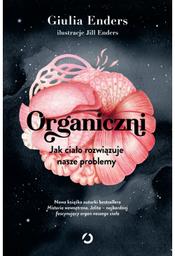 Organiczni. Jak ciało...