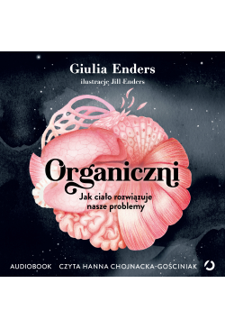 Organiczni. Jak ciało...