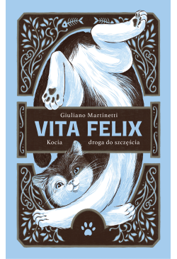 Vita Felix. Kocia droga do...