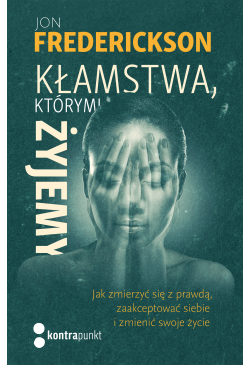 Kłamstwa, którymi żyjemy....