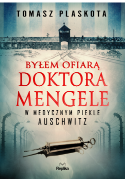 Byłem ofiarą doktora Mengele
