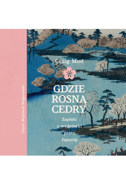 Gdzie rosną cedry. Zapiski...