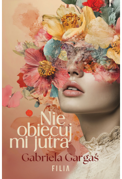 Nie obiecuj mi jutra