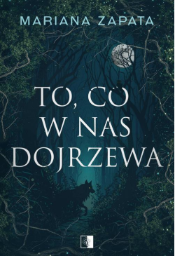 To, co w nas dojrzewa