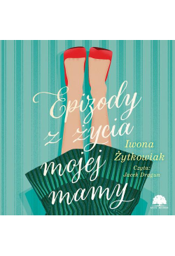 Epizody z życia mojej mamy