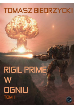 Rigil Prime w ogniu. Tom I