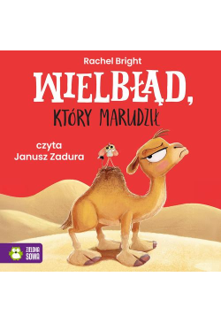 Wielbłąd który marudził